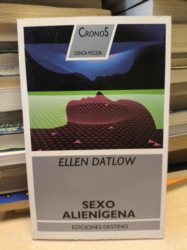Portada del libro de SEXO ALIENÍGENA - ELLEN DATLOW -  EDIT. DESTINO 1992 PRIMERA EDICION