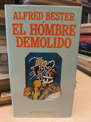 Portada del libro de ALFRED BESTER - EL HOMBRE DEMOLIDO - MINOTAURO, 1990 PRIMERA EDICIÓN