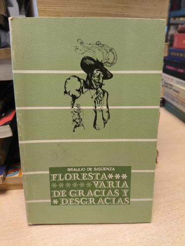 Portada del libro de FLORESTA VARIA DE GRACIAS Y DESGRACIAS - BRAULIO DE SIGÜENZA