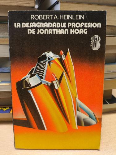 Portada del libro de SUPER FICCIÓN Nº 27 - ROBERT A. HEINLEIN - LA DESAGRADABLE PROFESION DE JONATHAN HOAG