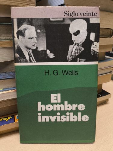 Portada del libro de EL HOMBRE INVISIBLE - H.G. WELLS - ED. SIGLO VEINTE 1984