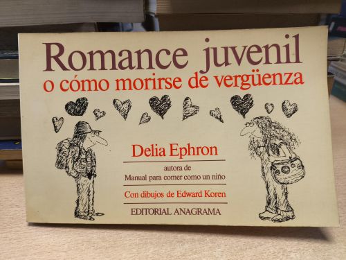 Portada del libro de ROMANCE JUVENIL O COMO MORIRSE DE VERGÜENZA -DELIA EPHRON / EDWARD KOREN - ANAGRAMA 1982