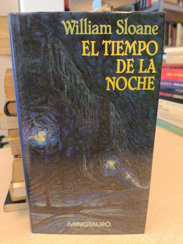 Portada del libro de EL TIEMPO DE LA NOCHE - WILLIAM SLOANE - EDITORIAL MINOTAURO 1996 1ª EDICIÓN 