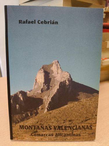 Portada del libro de MONTAÑAS VALENCIANAS 4, COMARCAS ALICANTINAS. EL COMTAT Y LA MARINA ALTA - Rafael Cebrian
