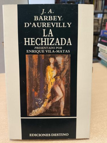 Portada del libro de LA HECHIZADA - J.A. BARBEY D'AUREVILLY - DESTINO. 1ª ED.