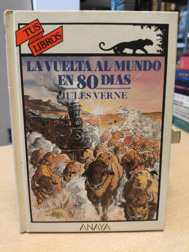Portada del libro de TUS LIBROS Nº 37 - LA VUELTA AL MUNDO EN 80 DIAS - JULES VERNE - ANAYA