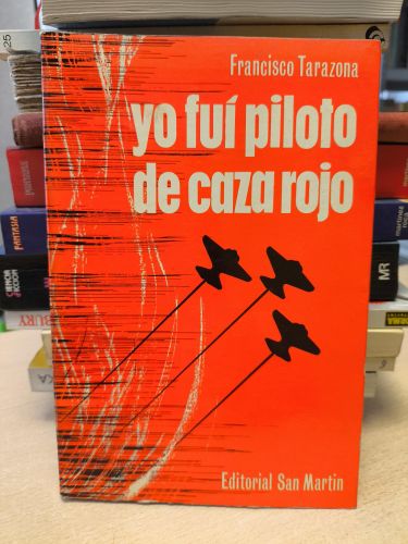 Portada del libro de YO FUI PILOTO DE CAZA ROJO - FRANCISCO TARAZONA - ED. SAN MARTÍN 1974