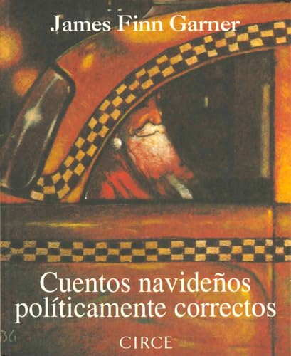 Portada del libro de JAMES FINN GARNER - CUENTOS NAVIDEÑOS POLITICAMENTE CORRECTOS - CIRCE