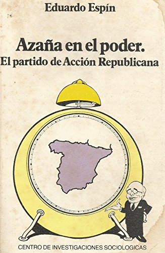Portada del libro de AZAÑA EN EL PODER - EL PARTIDO DE ACCIÓN REPUBLICANA - EDUARDO ESPIN 1980