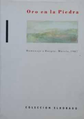 Portada del libro de ORO EN LA PIEDRA. HOMENAJE A JORGE LUIS BORGES MURCIA 1987 - 