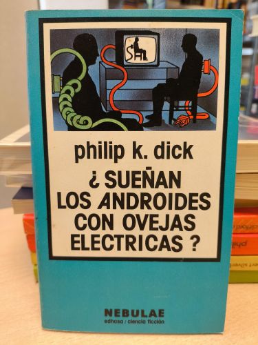 Portada del libro de BLADE RUNNER ¿SUEÑAN LOS ANDROIDES CON OVEJAS ELECTRICAS ? - PHILIP K DICK - PRIMERA EDICIÓN 1981