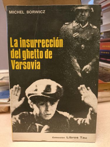 Portada del libro de LA INSURRECCION DEL GHETTO DE VARSOVIA - MICHEL BORWICZ - OIKOS  1968 PRIEMRA EDICION
