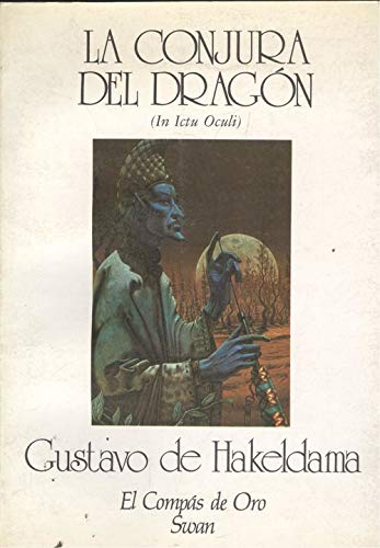 Portada del libro de LA CONJURA DEL DRAGON (IN ICTU OCULI) - GUSTAVO DE HAKELDAMA