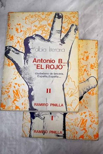 Portada del libro de ANTONIO B EL ROJO. Ciudadano de tercera : España, - RAMIRO PINILLA,