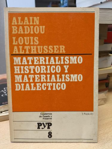Portada del libro de MATERIALISMO HISTORICO Y MATERIALISMO DIALECTICO - BADIOU/ALTHUSSER