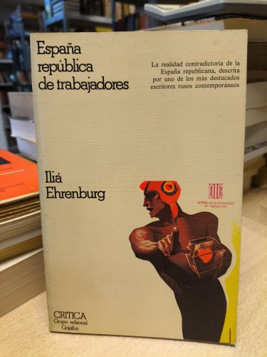 Portada del libro de ESPAÑA REPÚBLICA DE TRABAJADORES -ILIA EHRENBURG - CRITICA1976