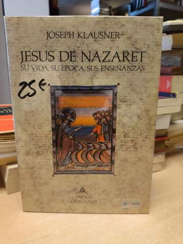 Portada del libro de 
JESÚS DE NAZARET. SU VIDA, SU ÉPOCA, SUS ENSEÑANZAS - JOSEPH KLAUSNER - PAIDÓS