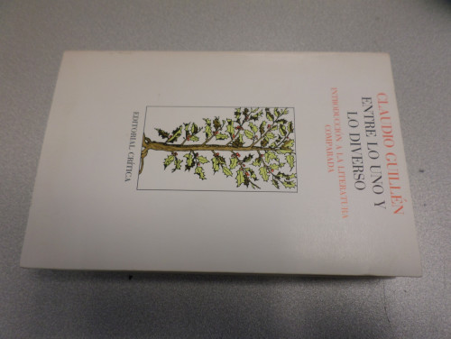 Portada del libro de CLAUDIO GUILLEN- ENTRE LO UNO Y LO DIVERSO Introducción a la literatura comparada- Ed. Crítica- COMO...