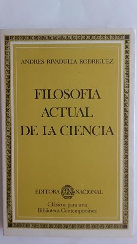 Portada del libro de FILOSOFIA ACTUAL DE LA CIENCIA - ANDRES RIVADULLA 