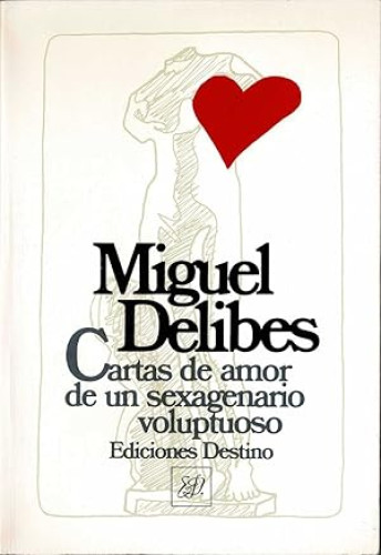 Portada del libro de CARTAS DE AMOR DE UN SEXAGENARIO VOLUPTUOSO-MIGUEL DELIBES