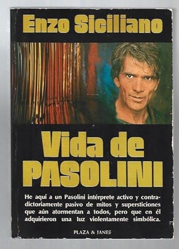 Portada del libro de VIDA DE PASOLINI - ENZO SICILIANO - PLAZA Y JANÉS, 1981.