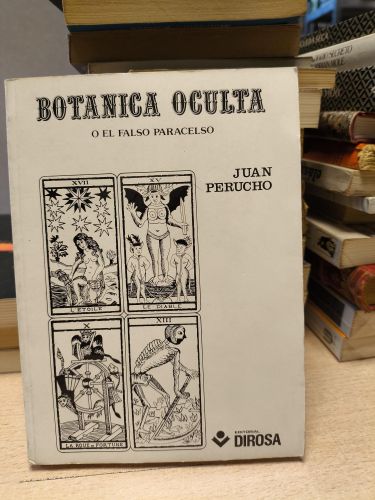 Portada del libro de BOTANICA OCULTA O EL FALSO PARACELSO. - JUAN PERUCHO - ED. DIROSA