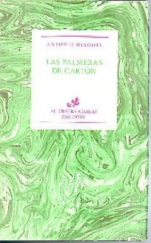 Portada del libro de ANTONIO MINGOTE - LAS PALMERAS DE CARTÓN - EL OBSERVATORIO 1987 