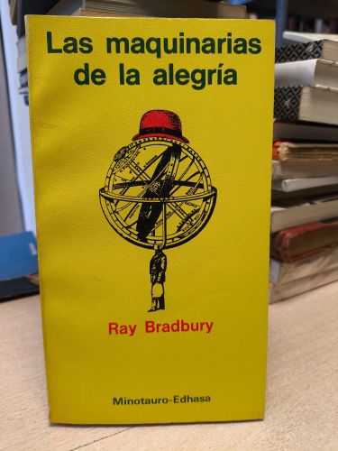 Portada del libro de RAY BRADBURY - LAS MAQUINARIAS DE LA ALEGRIA - EDHASA MINOTAURO 1976