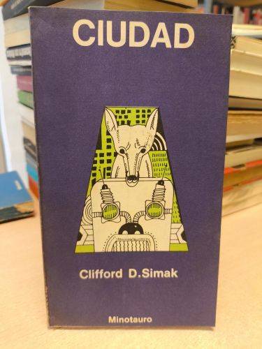 Portada del libro de CLIFFORD D. SIMAK - CIUDAD - MINOTAURO 1974 