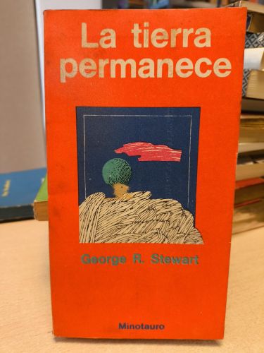 Portada del libro de GEORGE R. STEWART - LA TIERRA PERMANECE - MINOTAURO 1975