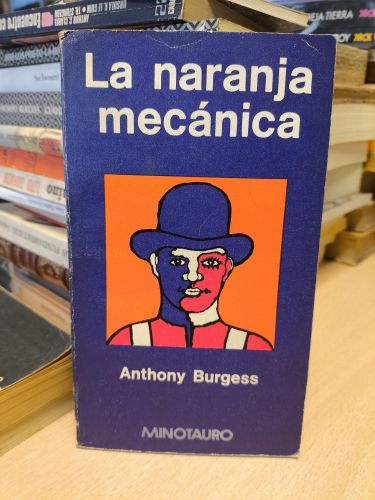Portada del libro de LA NARANJA MECÁNICA - ANTHONY BURGUESS - MINOTAURO 1980