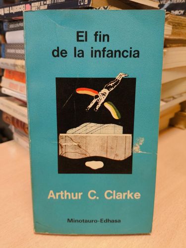 Portada del libro de EL FIN DE LA INFANCIA - ARTHUR C. CLARKE - MINOTAURO 1976 PRIMERA EDICION