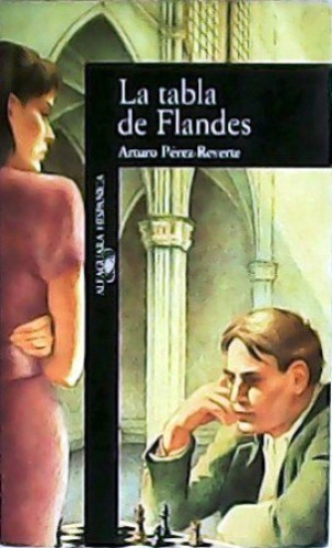 Portada del libro de LA TABLA DE FLANDES. ARTURO PEREZ-REVERTE. ALFAGUARA
