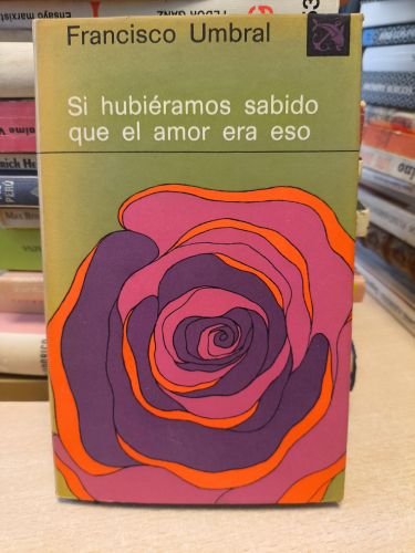 Portada del libro de FRANCISCO UMBRAL - SI HUBIERAMOS SABIDO QUE EL AMOR ERA ESO - DESTINO 1974 BUEN ESTADO