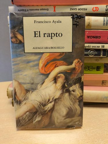 Portada del libro de FRANCISCO AYALA - EL RAPTO - ALFAGUARA EDITORIAL 1993 PRECINTADO