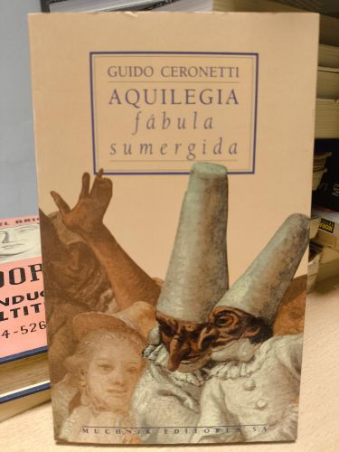Portada del libro de AQUILEGIA FABULA SUMERGIDA - GUIDO CERONETTI - MUCHNIK 1992 PRIMERA ED.