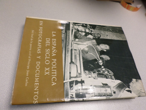 Portada del libro de LA ESPAÑA POLITICA DEL SIGLO XX + LA SOCIEDAD ESPAÑOL - EN FOTOGRAFIAS Y DOCUMENTOS (COMPLETO 5 TOMOS)
