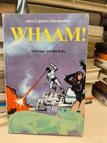 Portada del libro de MARIANO ANTOLIN RATO - ENTRE ESPACIOS INTERMEDIOS: WHAAM!