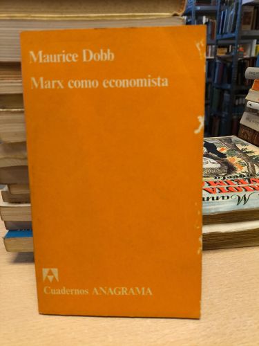 Portada del libro de Marx como economista. Maurice Dobb. Cuadernos Anagrama.
