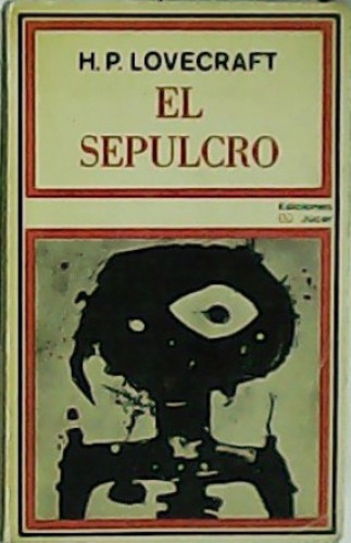 Portada del libro de H.P. Lovecraft: El sepulcro y otros relatos - Ediciones Júcar. 1974
