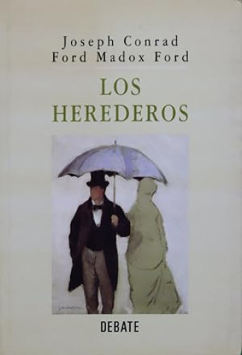 Portada del libro de LOS HEREDEROS  - JOSEPH CONRAD - FORD MADOX FORD - DEBATE 1996 PRIMERA ED.