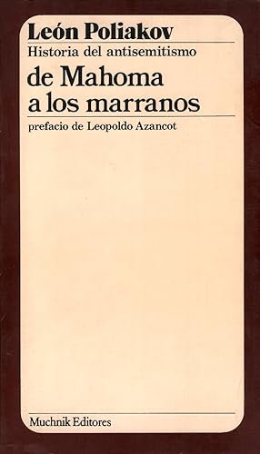 Portada del libro de LEÓN POLIAKOV - DE MAHOMA A LOS MARRANOS (HISTORIA DEL ANTISEMITISMO) - (1980)