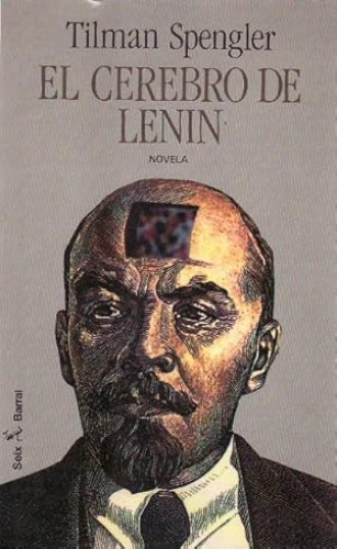 Portada del libro de TILMAN SPENGLER. - EL CEREBRO DE LENIN. -  1ª EDICIÓN 1992