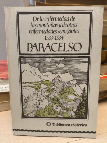 Portada del libro de DE LA ENFERMEDAD DE LAS MONTAÑAS Y DE OTRAS ENFERMEDADES SEMEJANTES 1533-1534 - PARACELSO