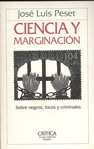 Portada del libro de José Luis Peset - Ciencia y marginación. Sobre negros, locos y criminales