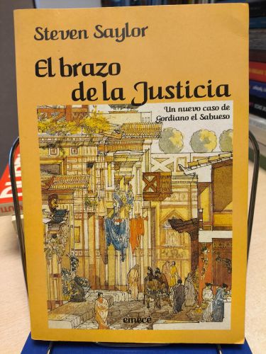 Portada del libro de STEVEN SAYLOR - EL BRAZO DE LA JUSTICIA. - emece 1993 primera ed.