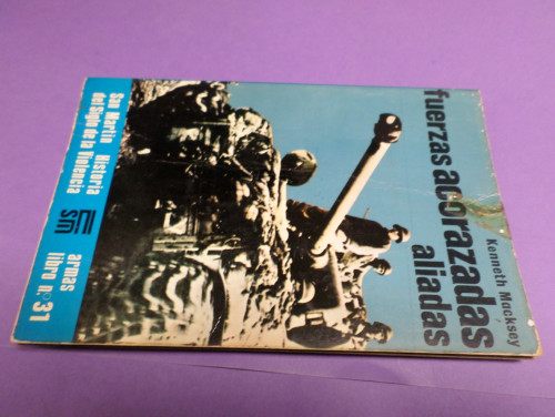 Portada del libro de FUERZAS ACORAZADAS ALIADAS - SAN MARTIN - HISTORIA DEL SIGLO DE LA VIOLENCIA- ARMAS LIBRO 31