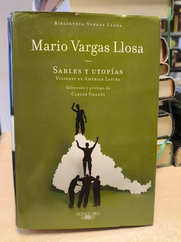 Portada del libro de SABLES Y UTOPÍAS - MARIO VARGAS LLOSA - ALFAGUARA - TAPA DURA
