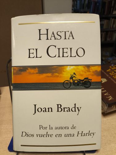 Portada del libro de HASTA EL CIELO. DIOS EN UNA HARLEY: EL REGRESO - JOAN BRADY