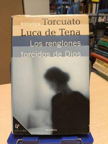 Portada del libro de LOS RENGLONES TORCIDOS DE DIOS - TORCUATO LUCA DE TENA